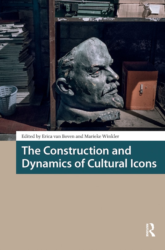 Front cover_The Construction and Dynamics of Cultural Icons