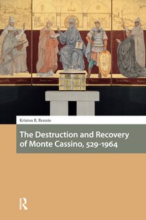 Couverture_The Destruction and Recovery of Monte Cassino, 529-1964