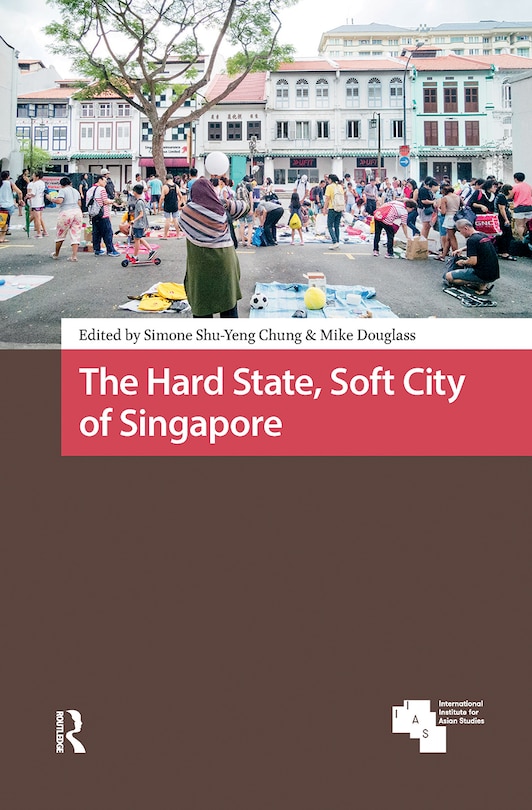 Couverture_The Hard State, Soft City of Singapore