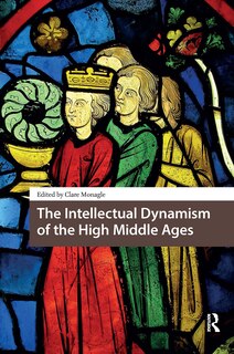 Couverture_The Intellectual Dynamism of the High Middle Ages
