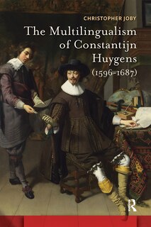 Front cover_The Multilingualism of Constantijn Huygens (1596-1687)