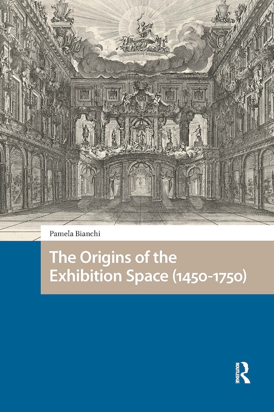 Couverture_The Origins of the Exhibition Space (1450-1750)