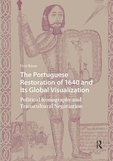 Front cover_The Portuguese Restoration of 1640 and Its Global Visualization