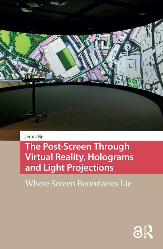 Couverture_The Post-Screen Through Virtual Reality, Holograms and Light Projections