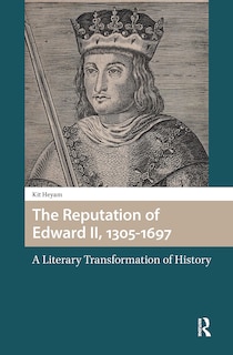 Couverture_The Reputation of Edward II, 1305-1697