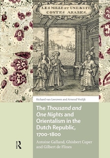 Front cover_The Thousand and One Nights and Orientalism in the Dutch Republic, 1700-1800