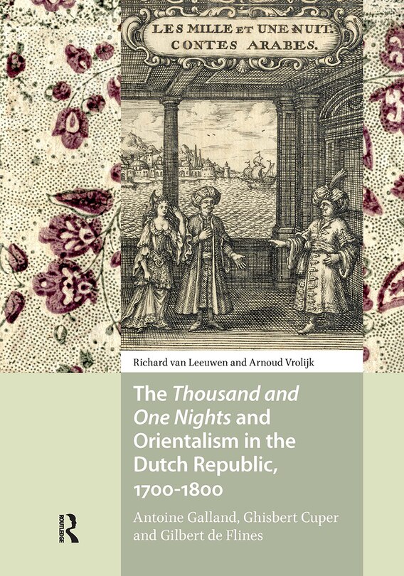Front cover_The Thousand and One Nights and Orientalism in the Dutch Republic, 1700-1800