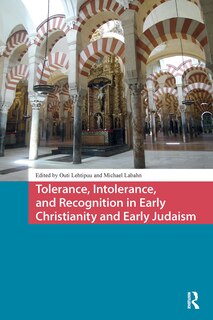 Couverture_Tolerance, Intolerance, and Recognition in Early Christianity and Early Judaism