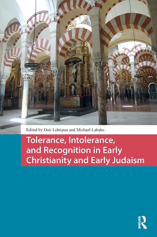 Couverture_Tolerance, Intolerance, and Recognition in Early Christianity and Early Judaism