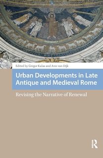 Couverture_Urban Developments in Late Antique and Medieval Rome