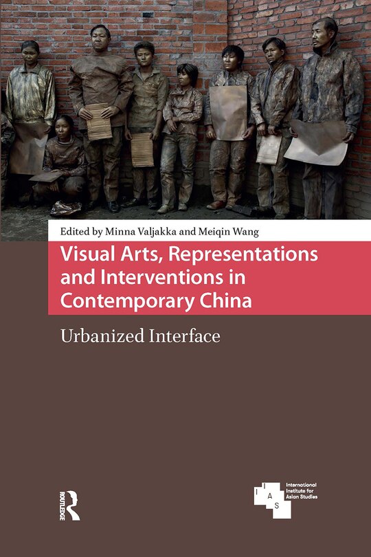 Front cover_Visual Arts, Representations and Interventions in Contemporary China