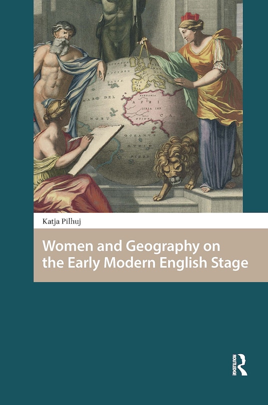 Couverture_Women and Geography on the Early Modern English Stage
