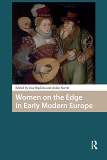 Couverture_Women on the Edge in Early Modern Europe