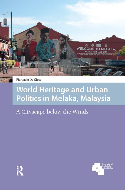 Couverture_World Heritage and Urban Politics in Melaka, Malaysia