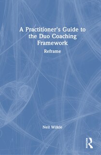 Front cover_A Practitioner's Guide to the Duo Coaching Framework