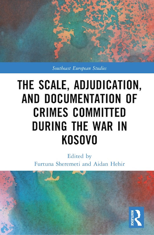 Couverture_The Scale, Adjudication, and Documentation of Crimes Committed During the War in Kosovo