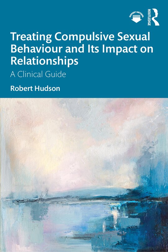 Couverture_Treating Compulsive Sexual Behaviour and Its Impact on Relationships
