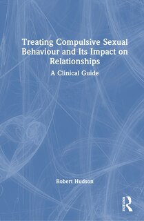 Couverture_Treating Compulsive Sexual Behaviour and Its Impact on Relationships