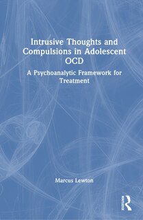 Front cover_Intrusive Thoughts and Compulsions in Adolescent OCD