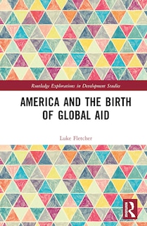 Couverture_America and the Birth of Global Aid