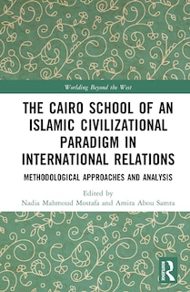 Couverture_The Cairo School of an Islamic Civilizational Paradigm in International Relations