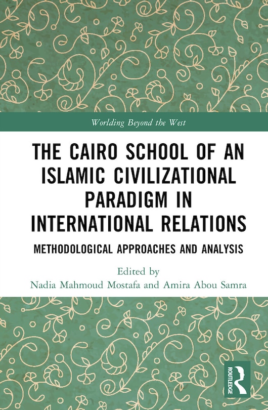 Couverture_The Cairo School of an Islamic Civilizational Paradigm in International Relations