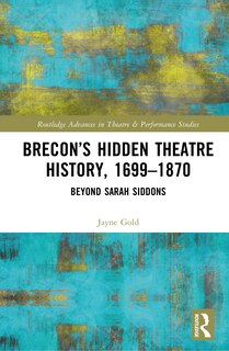 Couverture_Brecon's Hidden Theatre History, 1699-1870