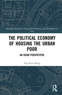 Front cover_The Political Economy of Housing the Urban Poor