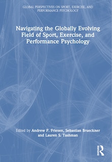 Couverture_Navigating the Globally Evolving Field of Sport, Exercise, and Performance Psychology