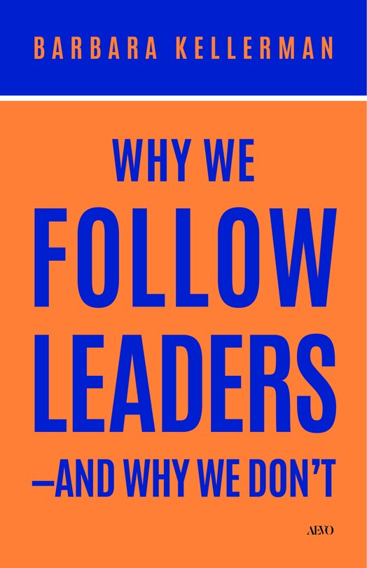 Front cover_Why We Follow Leaders&mdash;and Why We Don't