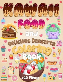 Couverture_Kawaii Food And Delicious Desserts Coloring Book