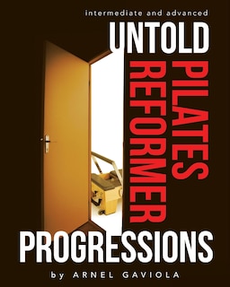 Front cover_Untold Pilates Reformer Progressions