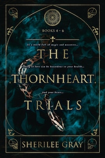 Front cover_The Thornheart Trials, Books 4 - 6
