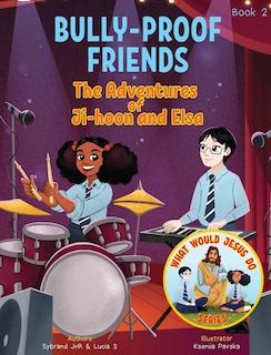 Front cover_Bully-Proof Friends (What Would Jesus Do Series) Book 2