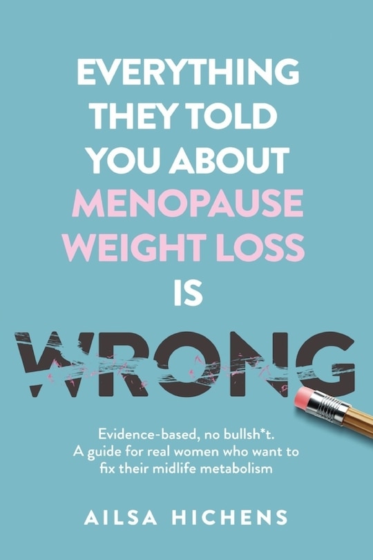 Couverture_Everything They Told You About Menopause Weight Loss is Wrong