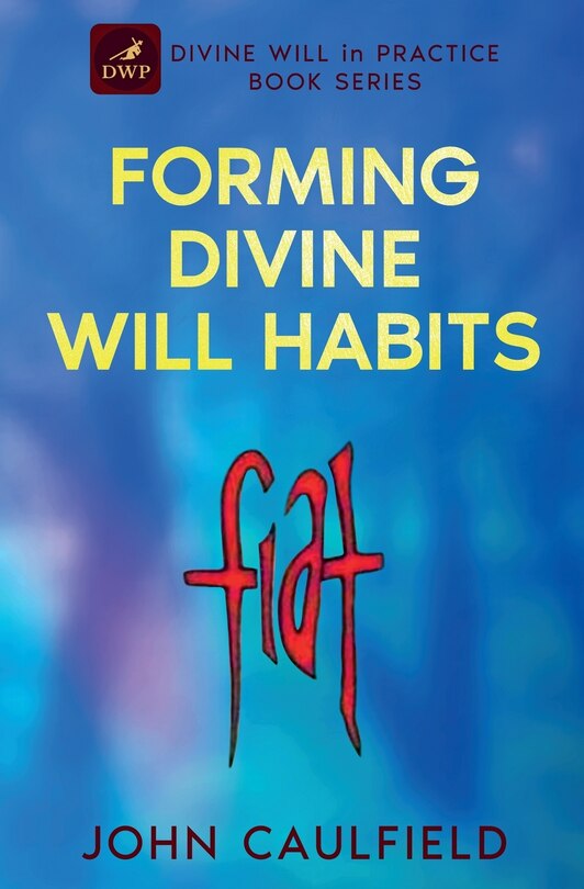 Front cover_Forming Divine Will Habits