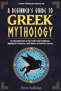 Front cover_A Beginner's Guide to Greek Mythology