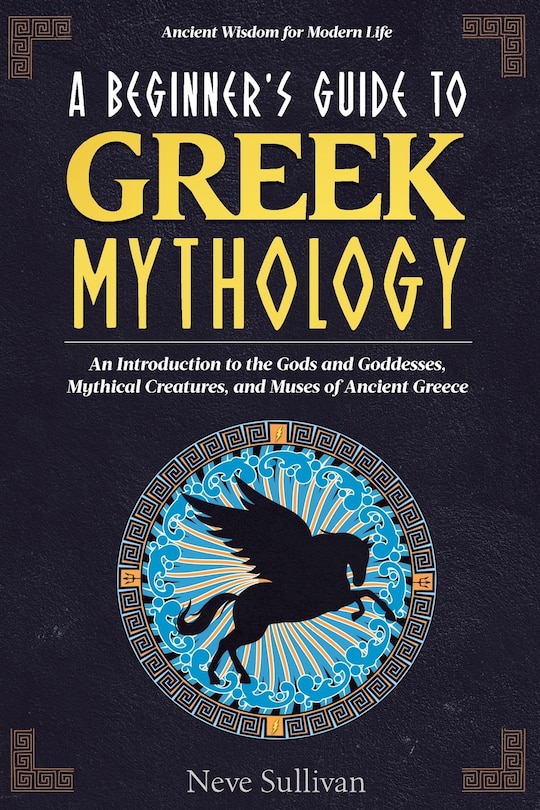 Front cover_A Beginner's Guide to Greek Mythology