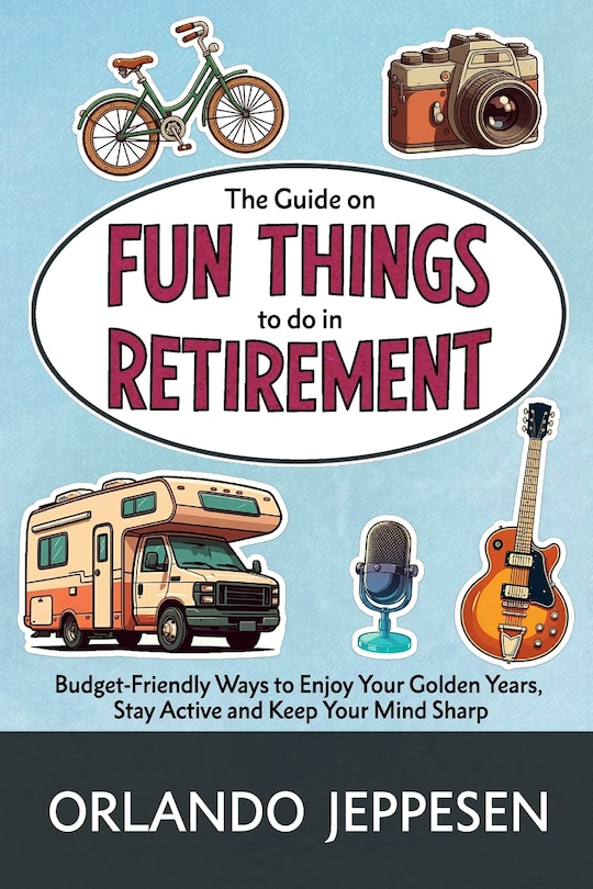 Front cover_The Guide on Fun Things to do in Retirement