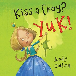 Couverture_Kiss a frog? YUK!
