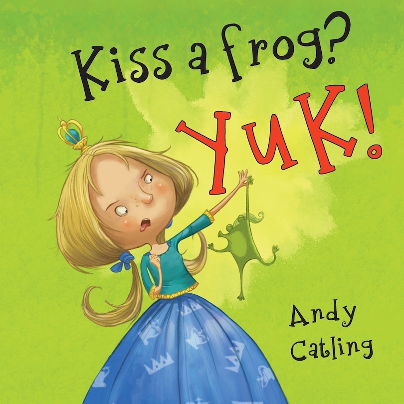 Couverture_Kiss a frog? YUK!