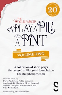 Couverture_A Play, A Pie and A Pint: Volume Two - Rose; Fleeto; One Day In Spring; T&iacute;r na n&Oacute;g; Storytelling; The Great Replacement; Write-Off; Rachel's Cousins