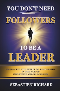 Front cover_You Don't Need Followers to Be a Leader