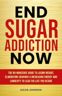 Front cover_End Sugar Addiction Now