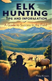 Couverture_Elk Hunting Tips and Information