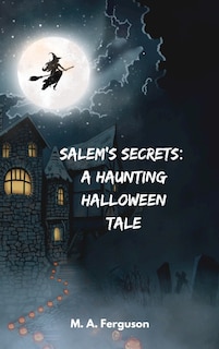 Front cover_Salem's Secrets: A Haunting Halloween Tale