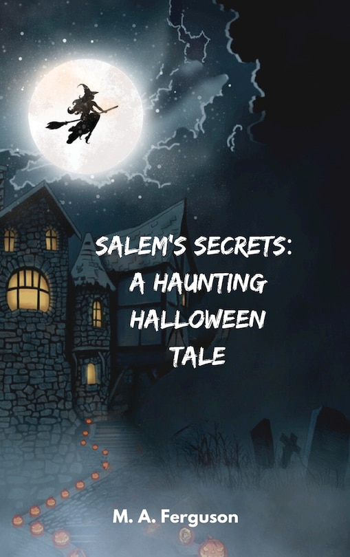 Front cover_Salem's Secrets: A Haunting Halloween Tale