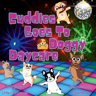 Front cover_Cuddles Goes to Doggy Daycare