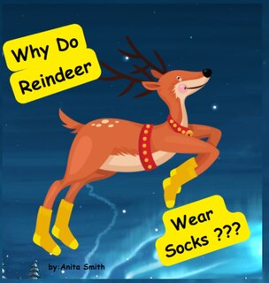 Front cover_Why Do Reindeer Wear Socks?