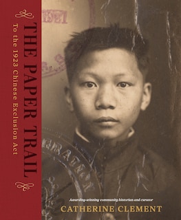 Front cover_The Paper Trail to the 1923 Chinese Exclusion Act